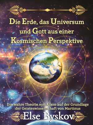 cover image of Die Erde, das Universum und Gott aus einer kosmischen Perspektive